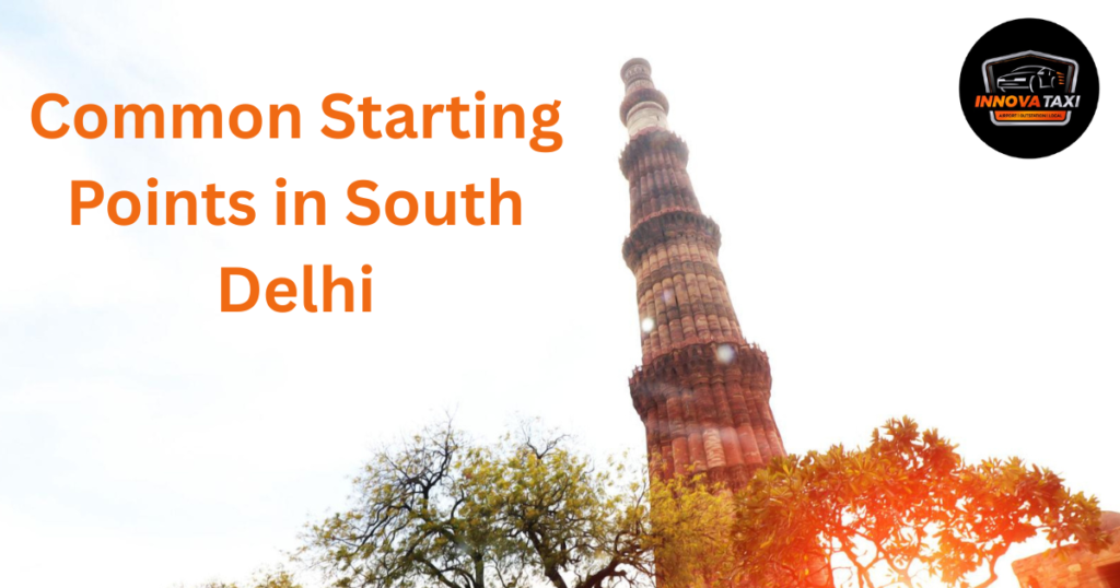 Common Starting Points in South Delhi