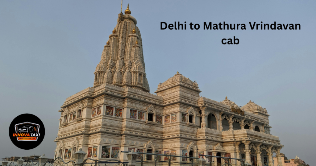 Delhi to Mathura Vrindavan Cab