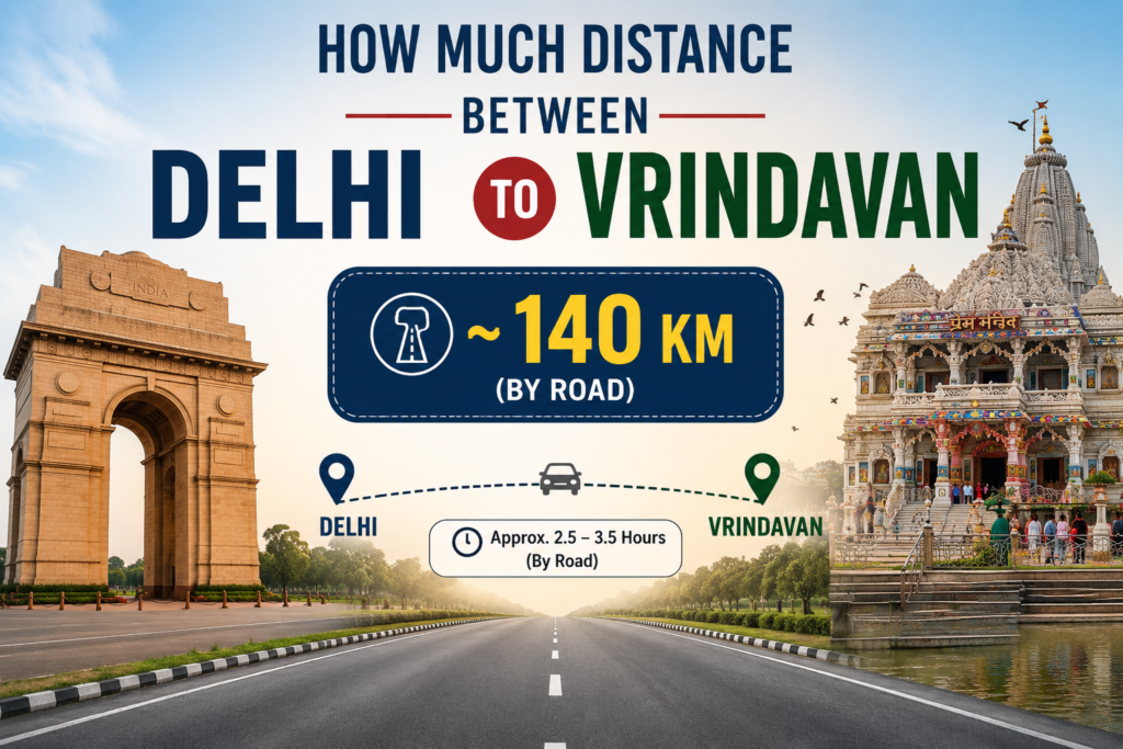 How Much Distance Between Delhi to Vrindavan