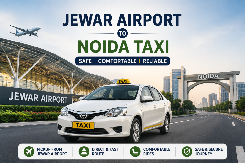 Jewar Airport to Noida Taxi