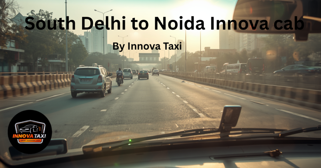 South Delhi to Noida Innova cab