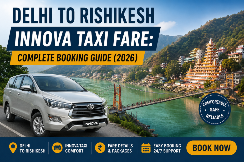 Delhi to Rishikesh Innova Taxi Fare